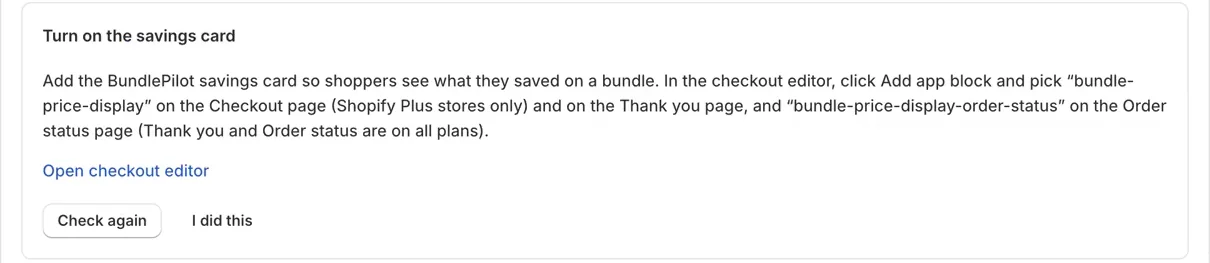 BundlePilot setup step Turn on the savings card, explaining which app blocks to add in the checkout editor, with an Open checkout editor link and the buttons Check again and I did this.